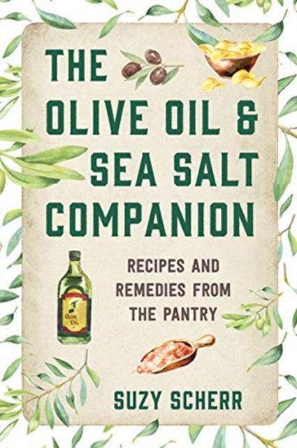 Book cover of: Olive Oil & Sea Salt Companion. By: Suzy Scherr