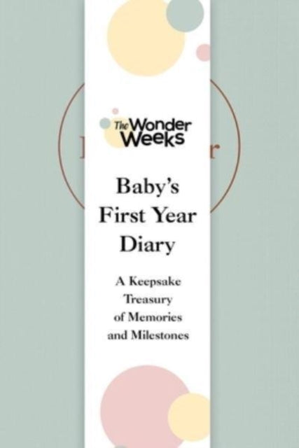 Book cover of: Wonder Weeks Baby's First Year Diary. By: The Wonder Weeks