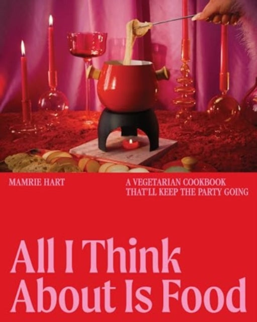Book cover of: All I Think About Is Food
