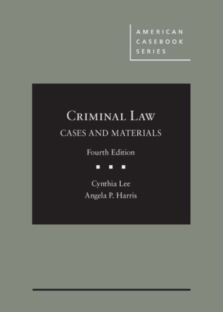 Book cover of: Criminal Law, Cases and Materials. By: Cynthia Lee