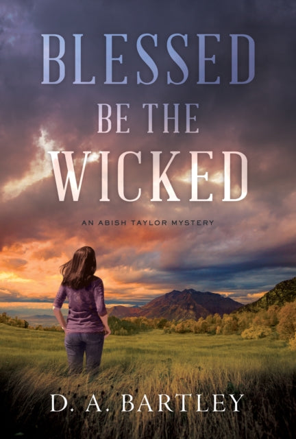 Book cover of: Blessed Be the Wicked. By: D. A. Bartley