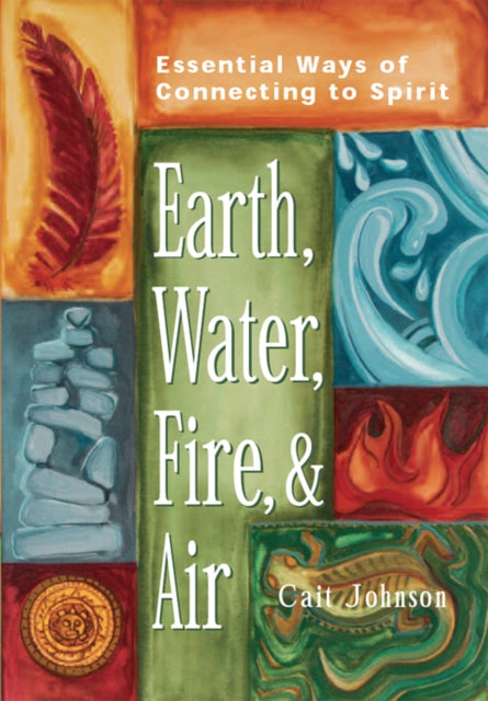 Book cover of: Earth, Water, Fire & Air. By: Cait Johnson