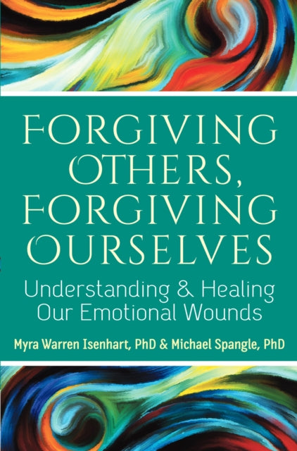Book cover of: Forgiving Others, Forgiving Ourselves. By: Myra Warren Isenhart