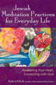 Book cover of: Jewish Meditation Practices for Everyday Life. By: Rabbi Jeff Roth