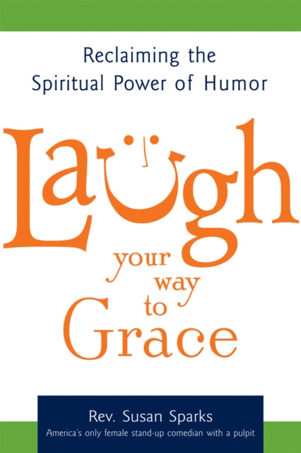 Book cover of: Laugh Your Way to Grace. By: Susan Sparks