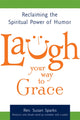 Book cover of: Laugh Your Way to Grace. By: Susan Sparks
