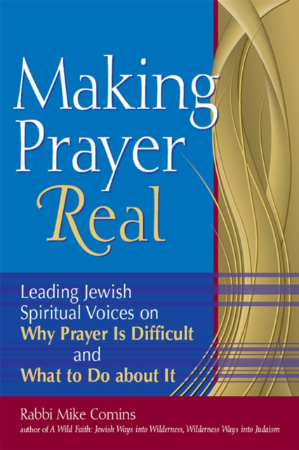 Book cover of: Making Prayer Real. By: Rabbi Mike Comins