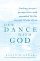 Book cover of: Our Dance with God. By: Karyn D. Kedar