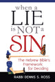 Book cover of: When a Lie Is Not a Sin. By: Rabbi Dennis S. Ross
