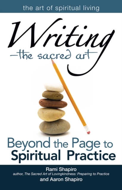Book cover of: Writing—The Sacred Art. By: Rami M. Shapiro