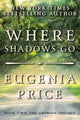 Book cover of: Where Shadows Go. By: Eugenia Price