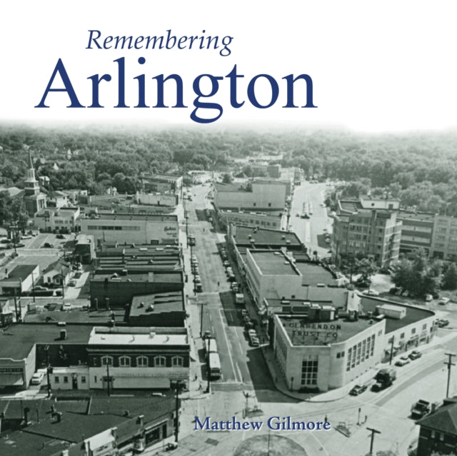 Book cover of: Remembering Arlington. By: Matthew Gilmore