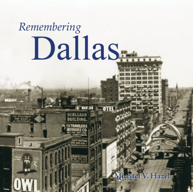Book cover of: Remembering Dallas. By: Michael V. Hazel