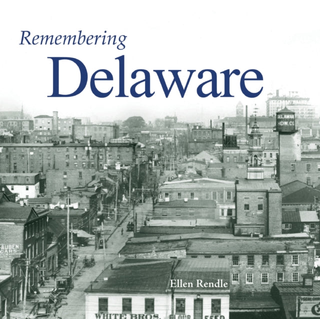 Book cover of: Remembering Delaware. By: Ellen Rendle