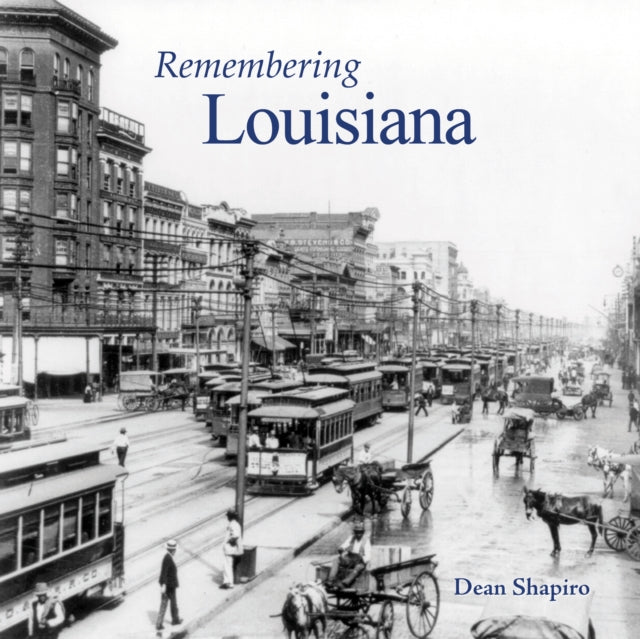 Book cover of: Remembering Louisiana. By: Dean M. Shapiro