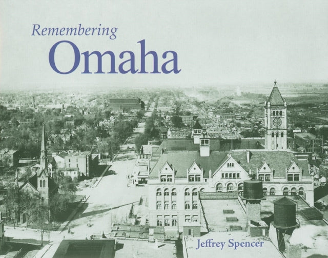 Book cover of: Remembering Omaha. By: Jeffrey Spencer