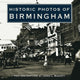 Book cover of: Historic Photos of Birmingham. By: James L. Baggett