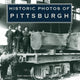 Book cover of: Historic Photos of Pittsburgh. By: Miriam Meislik