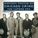 Book cover of: Historic Photos of Chicago Crime. By: John Russick