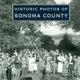 Book cover of: Historic Photos of Sonoma County. By: Lee Torliatt
