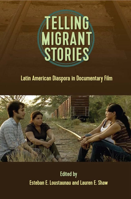 Book cover of: Telling Migrant Stories. By: Esteban E. Loustaunau