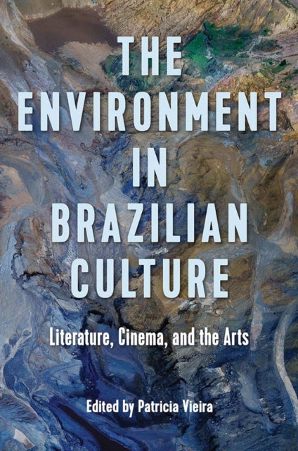 Book cover of: Environment in Brazilian Culture. By: Patricia Vieira