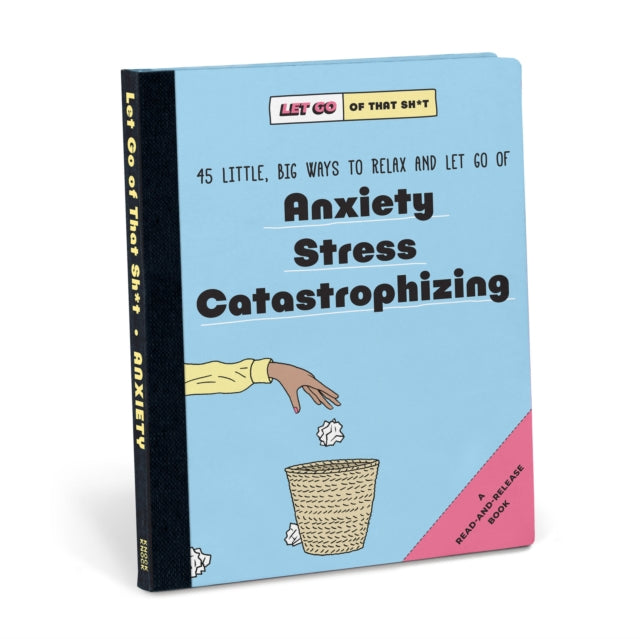 Book cover of: Knock Knock Let Go of That Sh*t: 45 Little, Big Ways to Relax and Let Go Of Anxiety, Stress, Catastrophizing. By: Knock Knock Knock