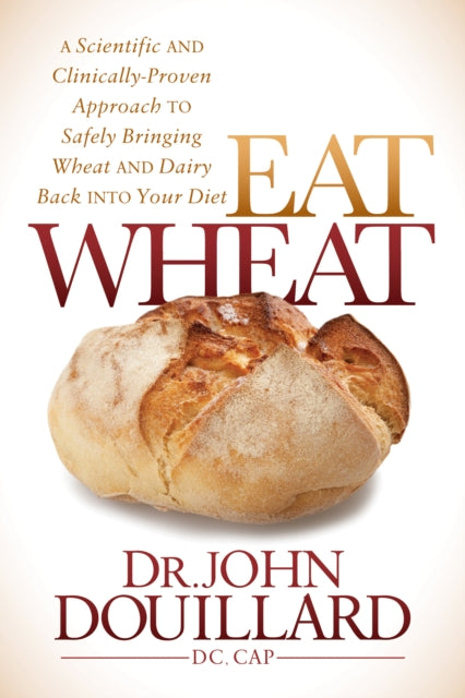 Book cover of: Eat Wheat. By: John Douillard