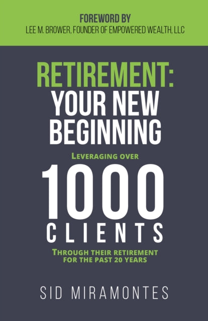 Book cover of: Retirement: Your New Beginning. By: Sid Miramontes