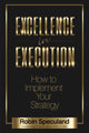 Book cover of: Excellence in Execution. By: Robin Speculand