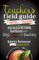 Book cover of: Teacher's Field Guide. By: Kerry Hemms