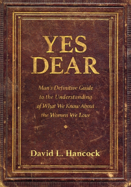 Book cover of: Yes Dear. By: David L. Hancock