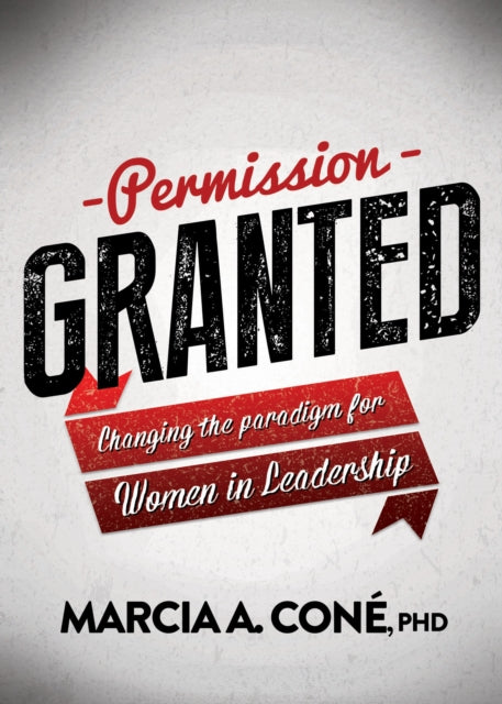 Book cover of: Permission Granted. By: Marcia A. Cone'