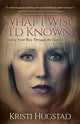Book cover of: What I Wish I'd Known. By: Kristi Hugstad