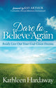 Book cover of: Dare to Believe Again. By: Kathleen Hardaway