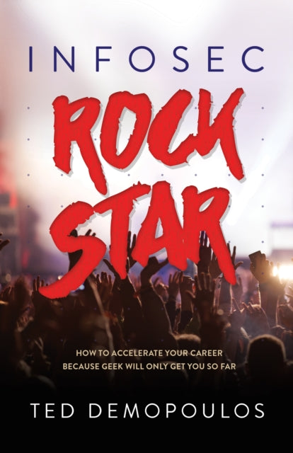 Book cover of: Infosec Rock Star. By: Ted Demopoulos