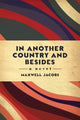 Book cover of: In Another Country, and Besides. By: Maxwell Jacobs
