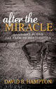 Book cover of: After the Miracle. By: David B. Hampton