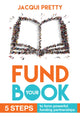 Book cover of: Fund Your Book. By: jacqui Pretty