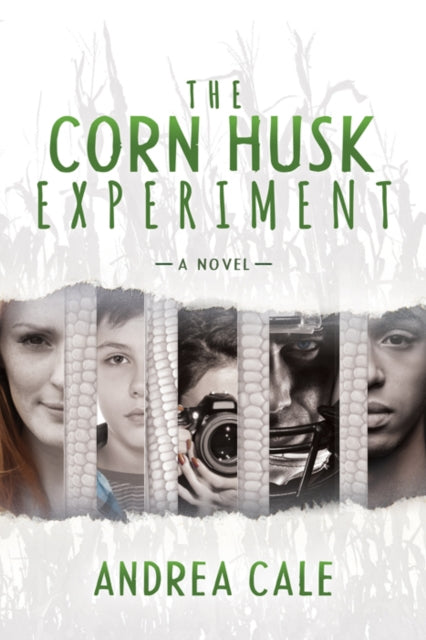 Book cover of: Corn Husk Experiment. By: Andrea Cale