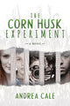 Book cover of: Corn Husk Experiment. By: Andrea Cale