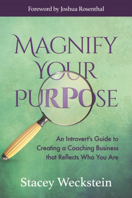 Book cover of: Magnify Your Purpose. By: Stacey Weckstein