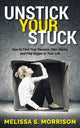 Book cover of: Unstick your Stuck. By: Melissa S. Morrison