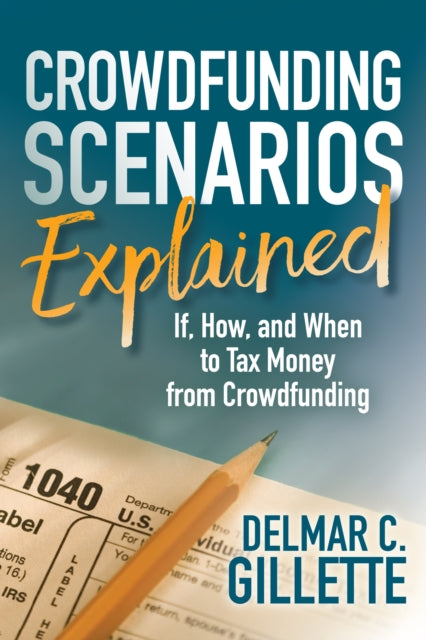 Book cover of: Crowdfunding Scenarios Explained. By: Delmar C. Gillette