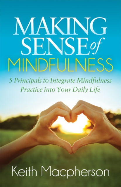 Book cover of: Making Sense of Mindfulness. By: Keith Macpherson