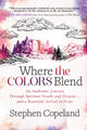 Book cover of: Where the Colors Blend. By: Stephen Copeland