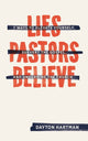 Book cover of: Lies Pastors Believe. By: Dayton Hartman