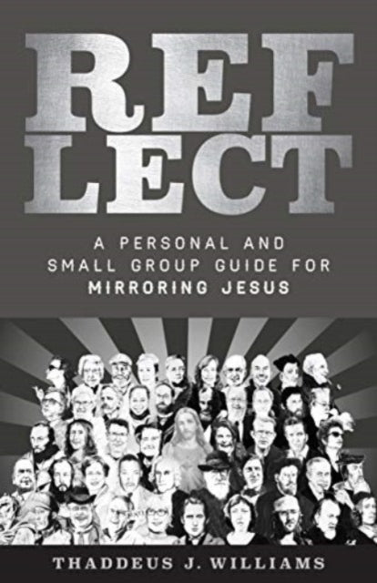 Book cover of: Personal and Small Group Guide for Mirroring Jes us. By: Thaddeus John Williams