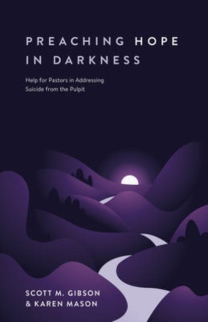 Book cover of: Preaching Hope in Darkness. By: Scott M. Gibson