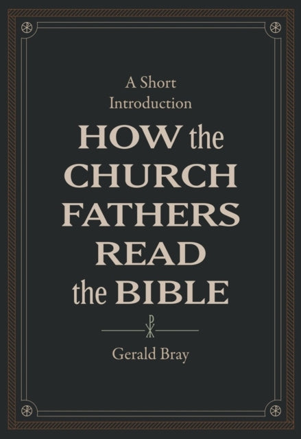 Book cover of: How the Church Fathers Read the Bible. By: Gerald Bray